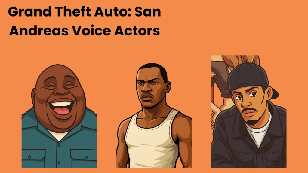 GTA San Andreas Voice Actors | Young Maylay & Full Cast with Pictures 1 GTA San Andreas Voice Actors